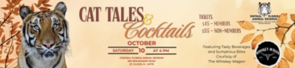 Event banner for “Cat Tales & Cocktails” features a tiger, autumn leaves, event details, ticket prices, and logos for Central Florida Animal Reserve and The Whiskey Wagon.